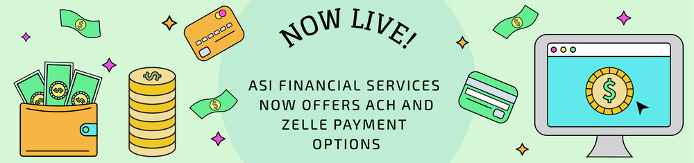 Now Live! ASI Financial Services now offers ACH and Zelle payment options